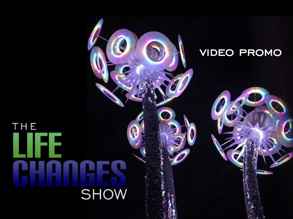 LIFE CHANGES Show Promo Video
